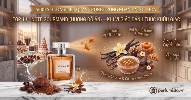 Top 14 note huong gourmand huong do an khi vi giac danh thuc khuu giac